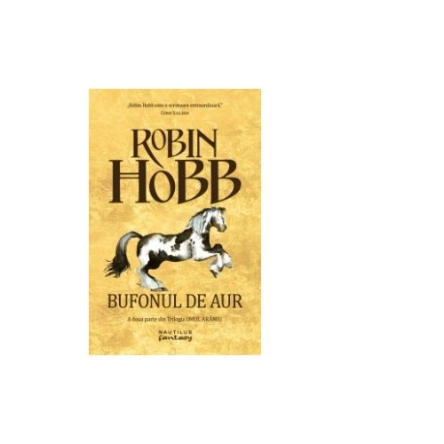 Bufonul de aur (Trilogia Omul Aramiu, partea a II-a) - ROBIN HOBB