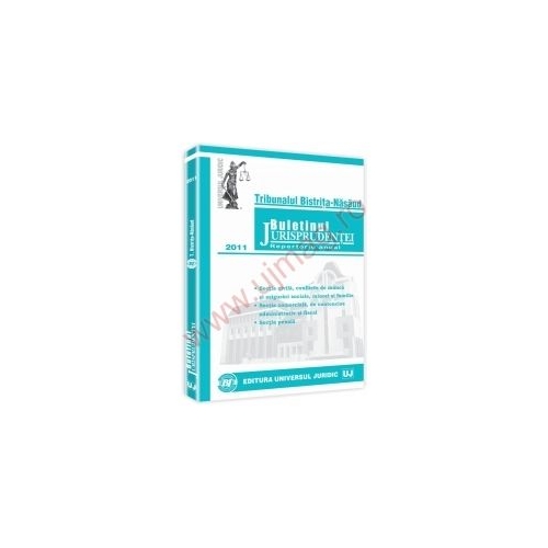 Buletinul Jurisprudentei. Tribunalul Bistrita-Nasaud