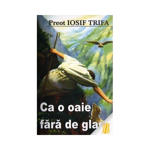 Ca o oaie fara glas - Preot Iosif Trifa