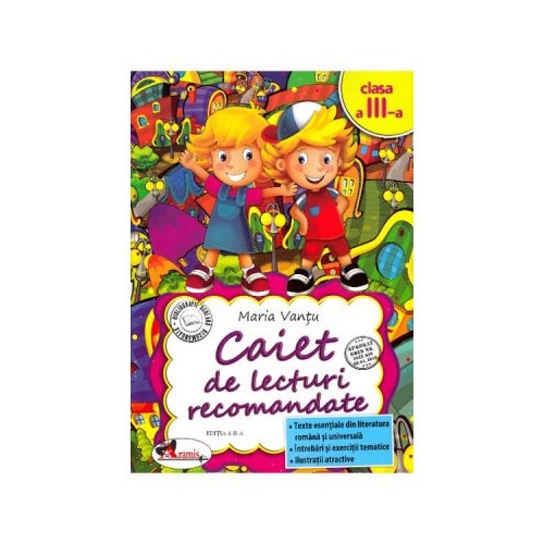 Caiet de lecturi recomandate. Clasa 3 - Maria Vantu, editura Aramis