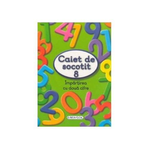 Caiet de socotit 8. Impartirea cu doua cifre