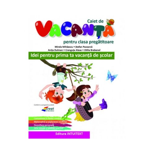 Caiet de vacanta pentru clasa Pregatitoare - Mirela Mihaescu, Stefan Pacearca, Anita Dulman, Crenguta Alexe