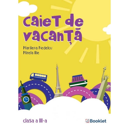 Caiet de vacanta. Clasa III. Editia a 3-a - Marilena Nedelcu, Mirela Ilie, editura Booklet