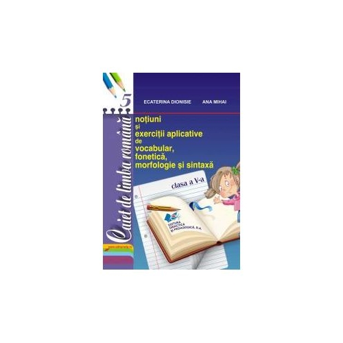 Caiet limba romana - clasa a V-a, editura Didactica si Pedagogica