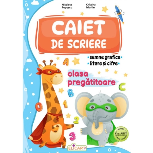 Caiet de scriere - semne grafice, litere si cifre pentru clasa pregatitoare - Nicoleta Popescu, Cristina Martin Auxiliare Clasa Pregatitoare Elicart grupdzc