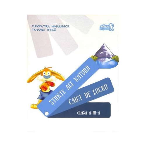 Stiinte ale naturii caiet de lucru pentru clasa a III - a