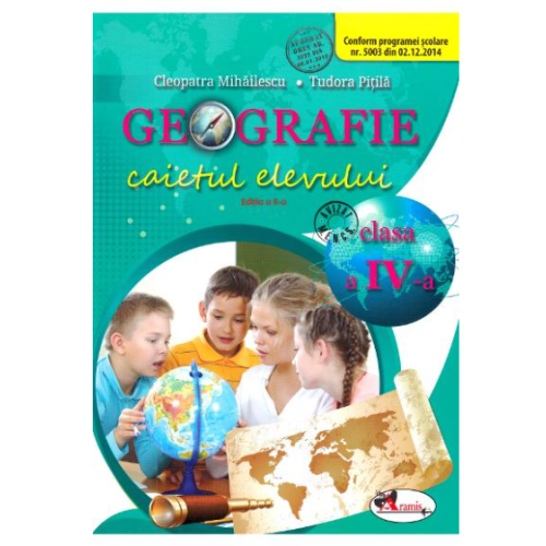 Geografie. Caietul elevului pentru clasa a IV-a - Cleopatra Mihailescu