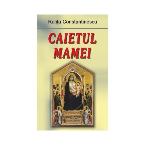 Caietul mamei - Ralita Constantinescu