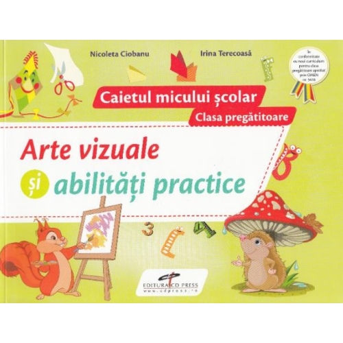 Arte vizuale si abilitati practice. Caietul micului scolar. Clasa pregatitoare - Nicoleta Ciobanu Arte vizuale si abilitati practice CD Press grupdzc