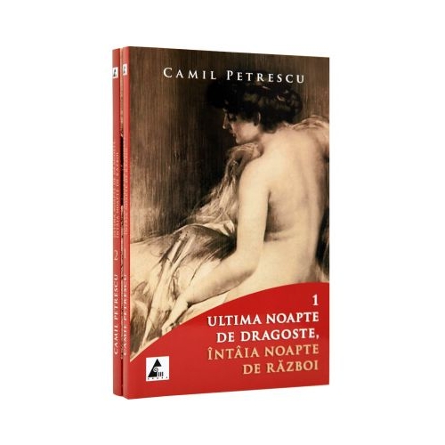 Ultima noapte de dragoste, intaia noapte de razboi. (Volumele I si II) - Camil Petrescu