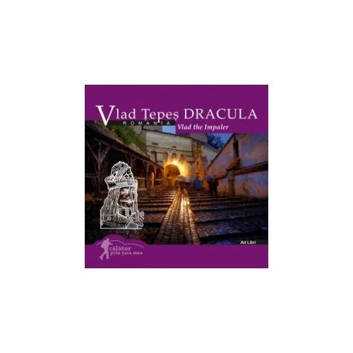 Calator prin tara mea. Vlad Tepes Dracula - Mariana Pascaru, Florin Andreescu