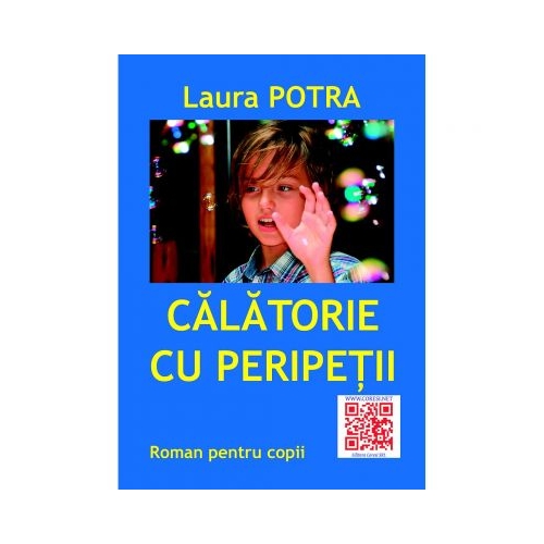 Calatorie cu peripetii - Laura Potra, editura Coresi. Carte pentru copii