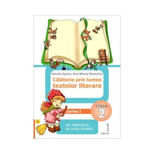 Calatorie prin lumea textelor literare din Manualul de limba romana, Clasa a II-a, Semestrul I (Varianta B) - Amalia Epure, Elicart, Auxiliare Comunicare in limba romana Clasa 2