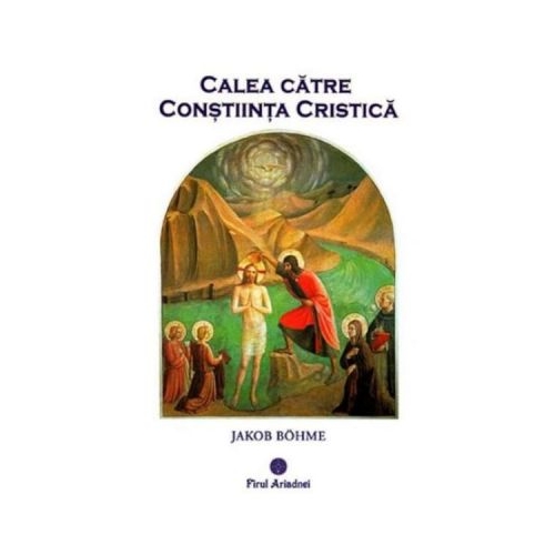 Calea catre Constiinta Cristica - Jakob Bohme