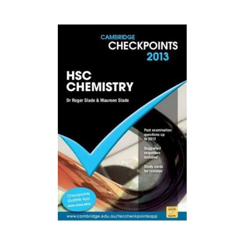 Cambridge Checkpoints HSC Chemistry 2013 - Roger Slade, Maureen Slade
