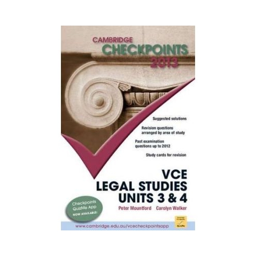 Cambridge Checkpoints VCE Legal Studies Units 3 and 4 2013 - Peter Mountford, Carolyn Walker