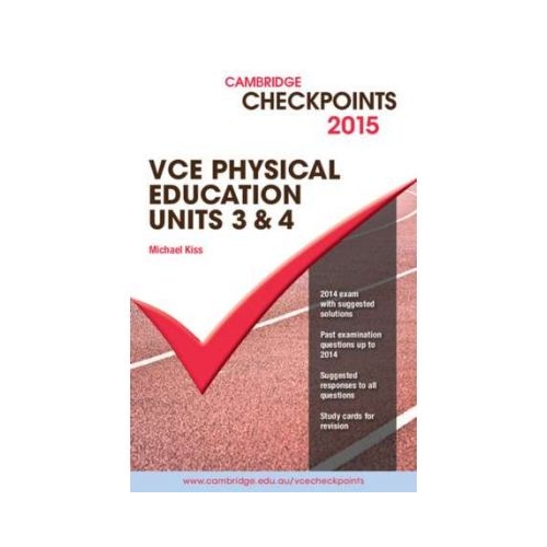 Cambridge Checkpoints VCE Physical Education Units 3 and 4 2015 and Quiz Me More - Michael Kiss