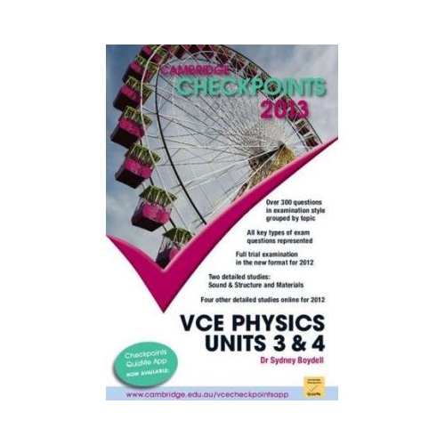 Cambridge Checkpoints VCE Physics Units 3 and 4 2013 - Sydney Boydell