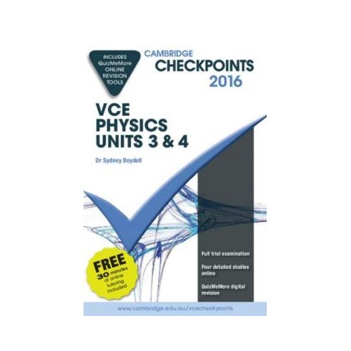 Cambridge Checkpoints VCE Physics Units 3 and 4 2016 and Quiz Me More - Sydney Boydell