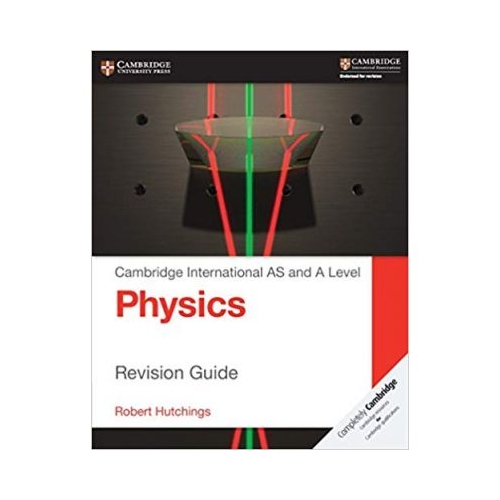 Cambridge International AS and A Level Physics Revision Guide - Robert Hutchings