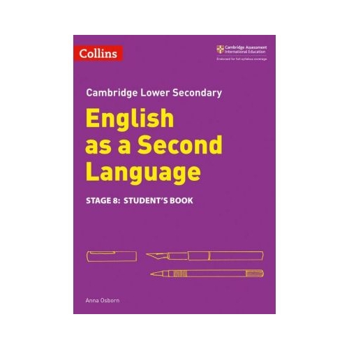 Cambridge Lower Secondary English as a Second Language, Student’s Book: Stage 8 - Anna Osborn