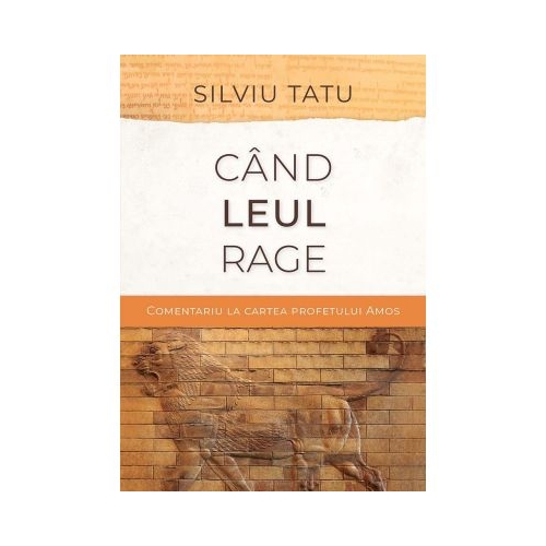 Cand leul rage (editia a II-a) - Silviu Tatu