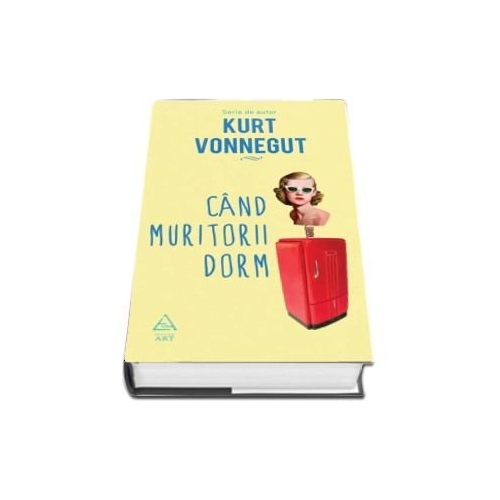 Cand muritorii dorm - Kurt Vonnegut