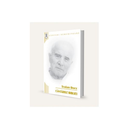 Cantarile Bibliei - Traian Dorz