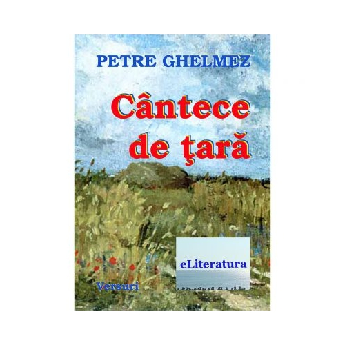Cantece de tara - Petre Ghelmez