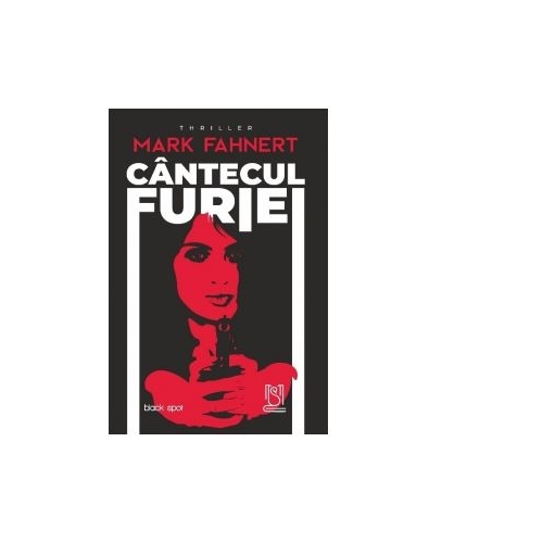 Cantecul furiei - Mark Fahnert