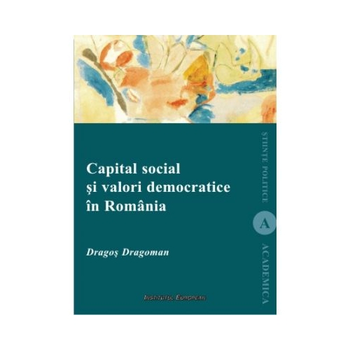 Capital social si valori democratice in Romania - Dragos Dragoman