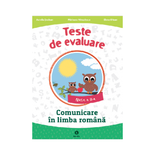 Comunicare in limba romana clasa a II-a - Teste de evaluare - Aurelia Seulean, editura Kreativ