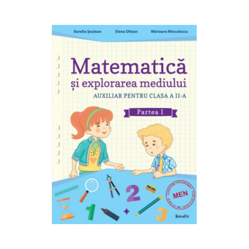 Auxiliar pentru clasa a II-a. Matematica si explorarea mediului semestrul I - Aurelia Seulean, editura Kreativ