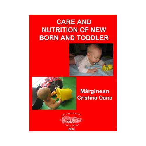 Care and nutrition of new born and toddler - Cristina Oana Marginean