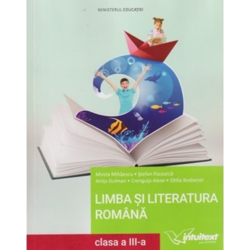 Limba si literatura romana. Manual pentru clasa a 3-a, 2021 - Mirela Mihaescu Limba si literatura romana Clasa 3 Intuitext