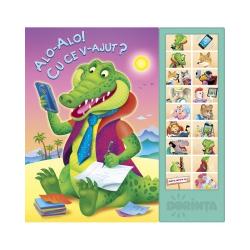 Carte cu sunete. Alo-Alo! Cu ce v-ajut? - Inesa Tautu, editura Dorinta. Carte educativa pentru copii.