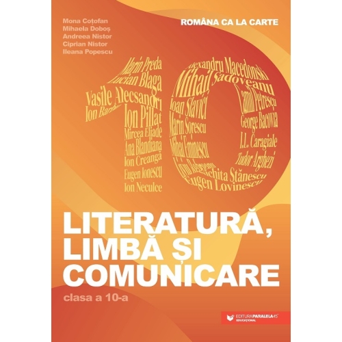 Limba, literatura si comunicare. Romana ca la carte clasa a 10-a - Mona Cotofan
