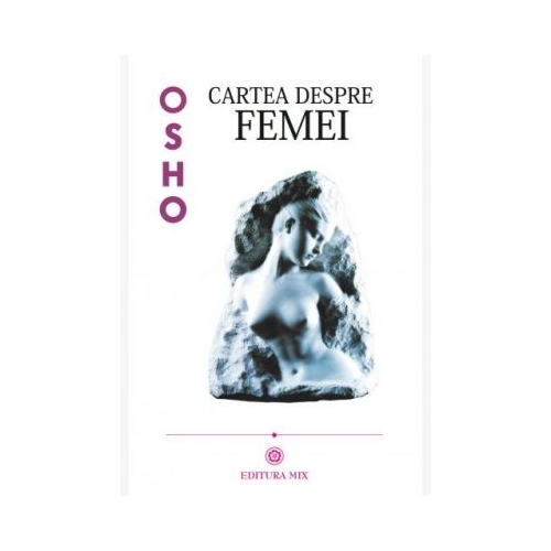 Cartea despre femei - Osho Beletristica Mix grupdzc