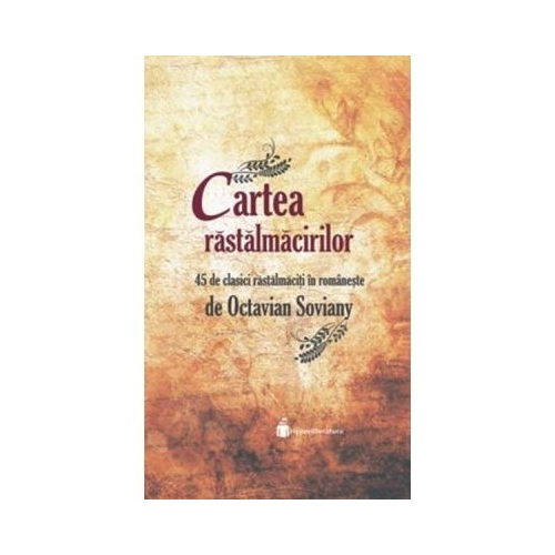 Cartea rastalmacirilor - Octavian Soviany