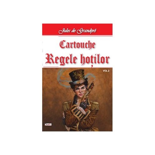 Cartouche, regele hotilor volumul 2 - Jules de Grandpre