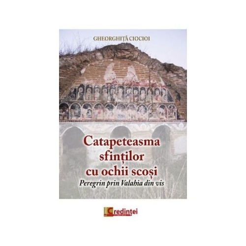 Catapeteasma sfintilor cu ochii scosi - Gheorghita Ciocioi