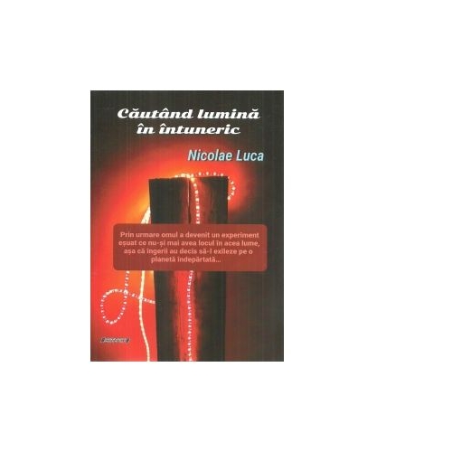 Cautand lumina in intuneric - Nicolae Luca