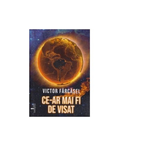 Ce-ar mai fi de visat - Victor Farcasel