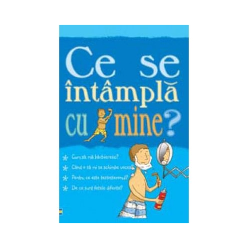 Ce se intampla cu mine? Pentru baieti - Alex Frith, editura Curtea Veche