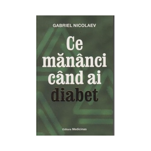 Ce mananci cand ai diabet - Gabriel Nicolaev