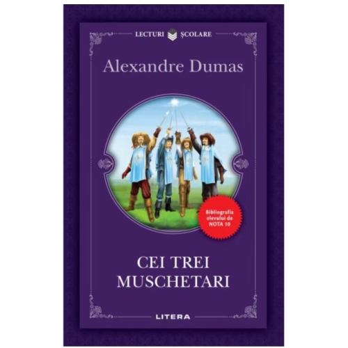 Cei trei muschetari - Alexandre Dumas Aventura Litera