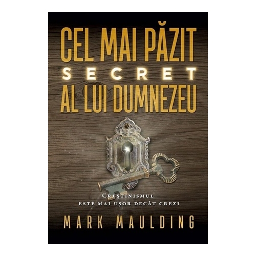Cel mai pazit secret al lui Dumnezeu - Mark Maulding