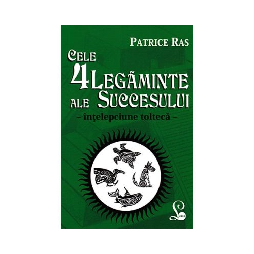 Cele 4 legaminte ale succesului - Patrice Ras