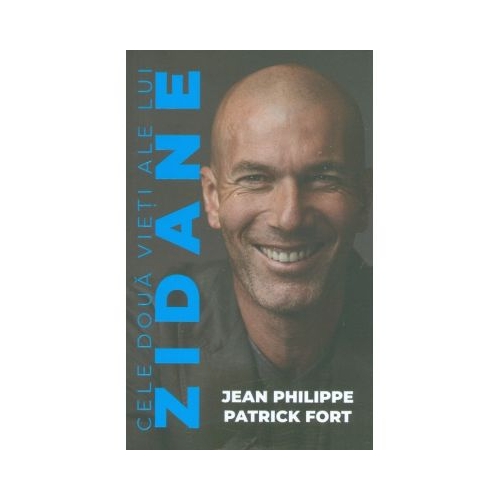 Cele doua vieti ale lui Zidane - Jean Philippe, Patrick Fort