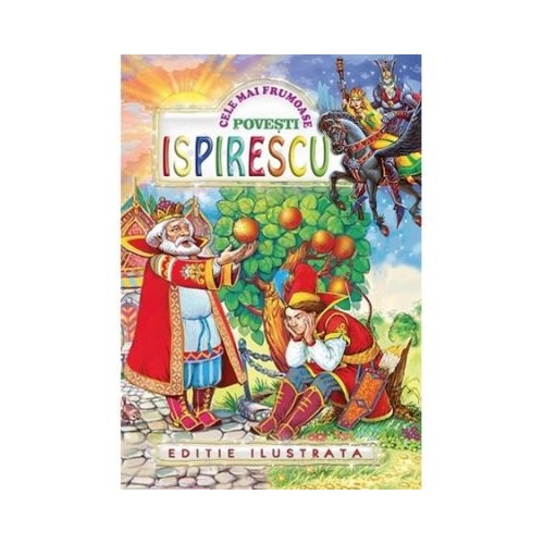 Cele mai frumoase povesti - Petre Ispirescu